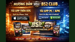 Hướng Dẫn Tải B52 Club Về Máy Dành Cho Android/IOS